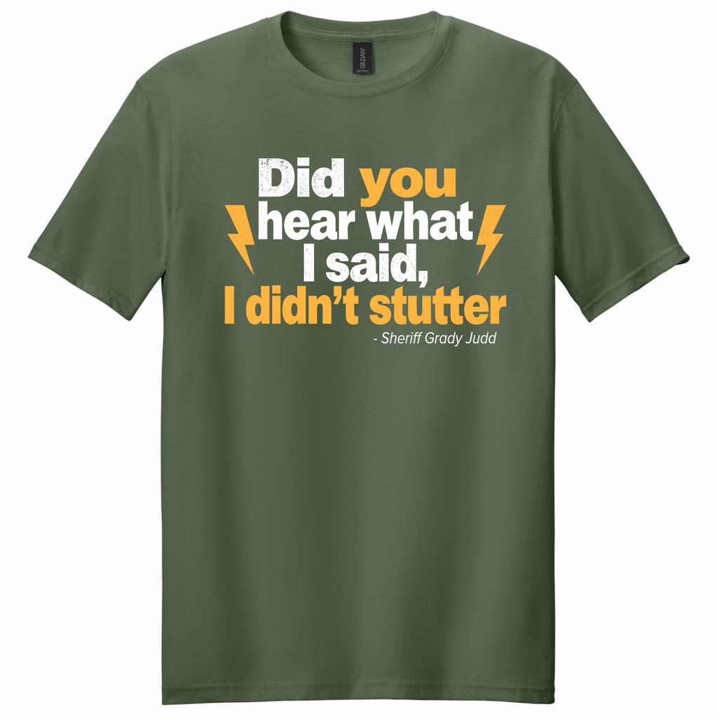 Did You Hear What I Said - T-Shirt