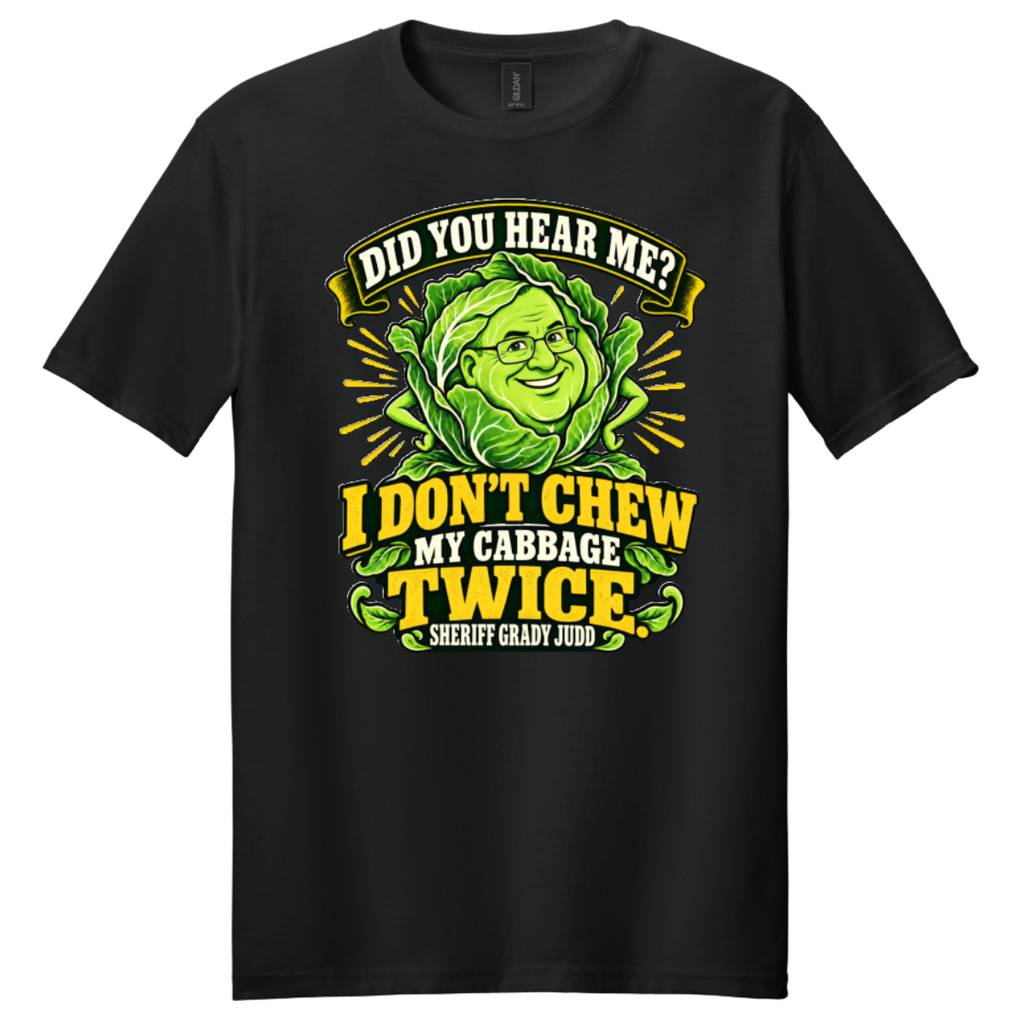 I Don’t Chew My Cabbage Twice - T-Shirt
