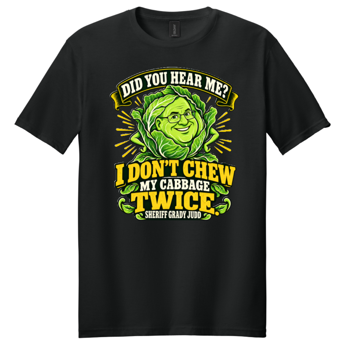 I Don’t Chew My Cabbage Twice - T-Shirt
