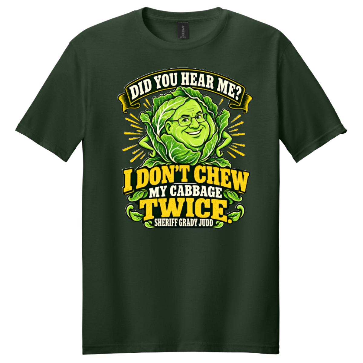 I Don’t Chew My Cabbage Twice - T-Shirt