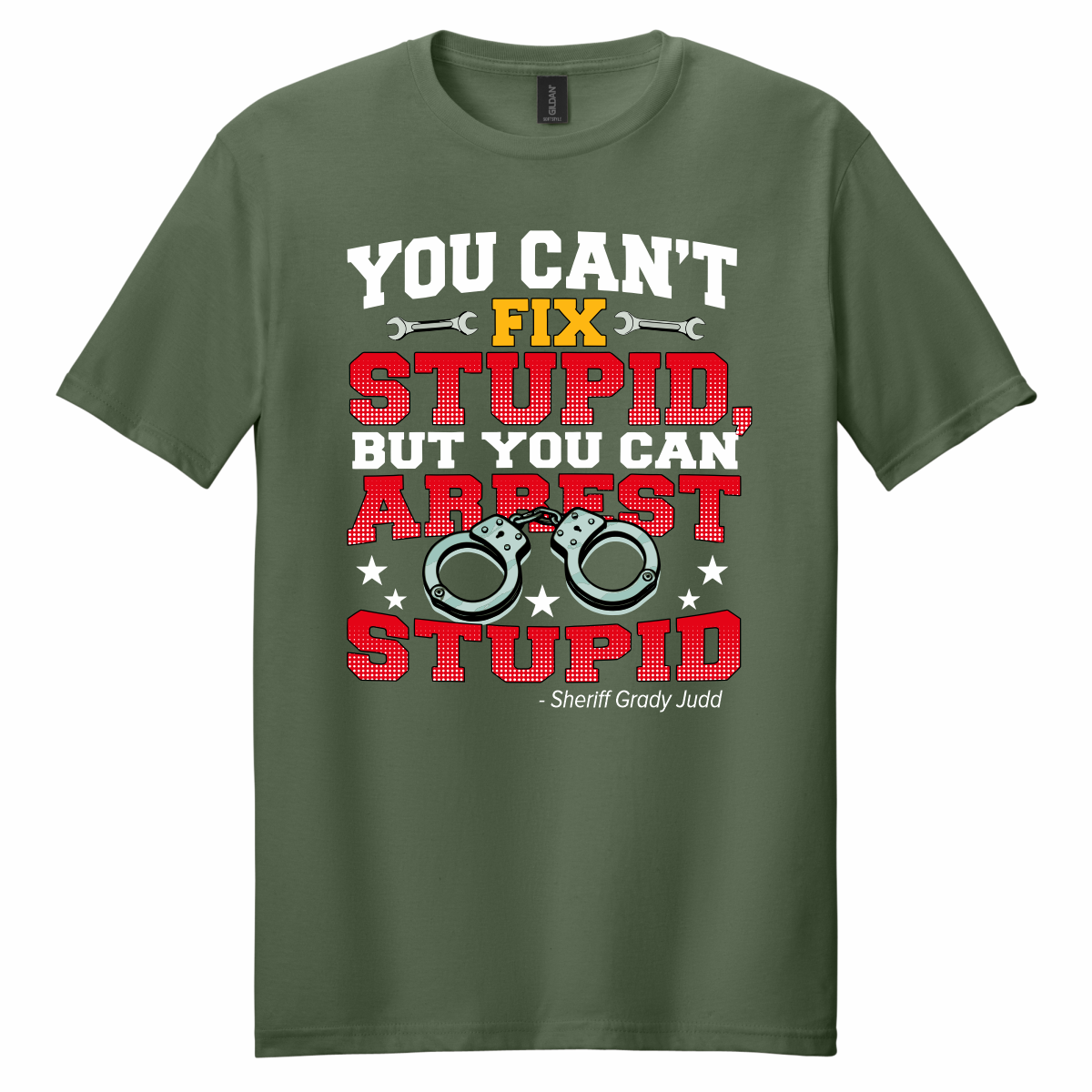 You Can't Fix Stupid... - T-Shirt
