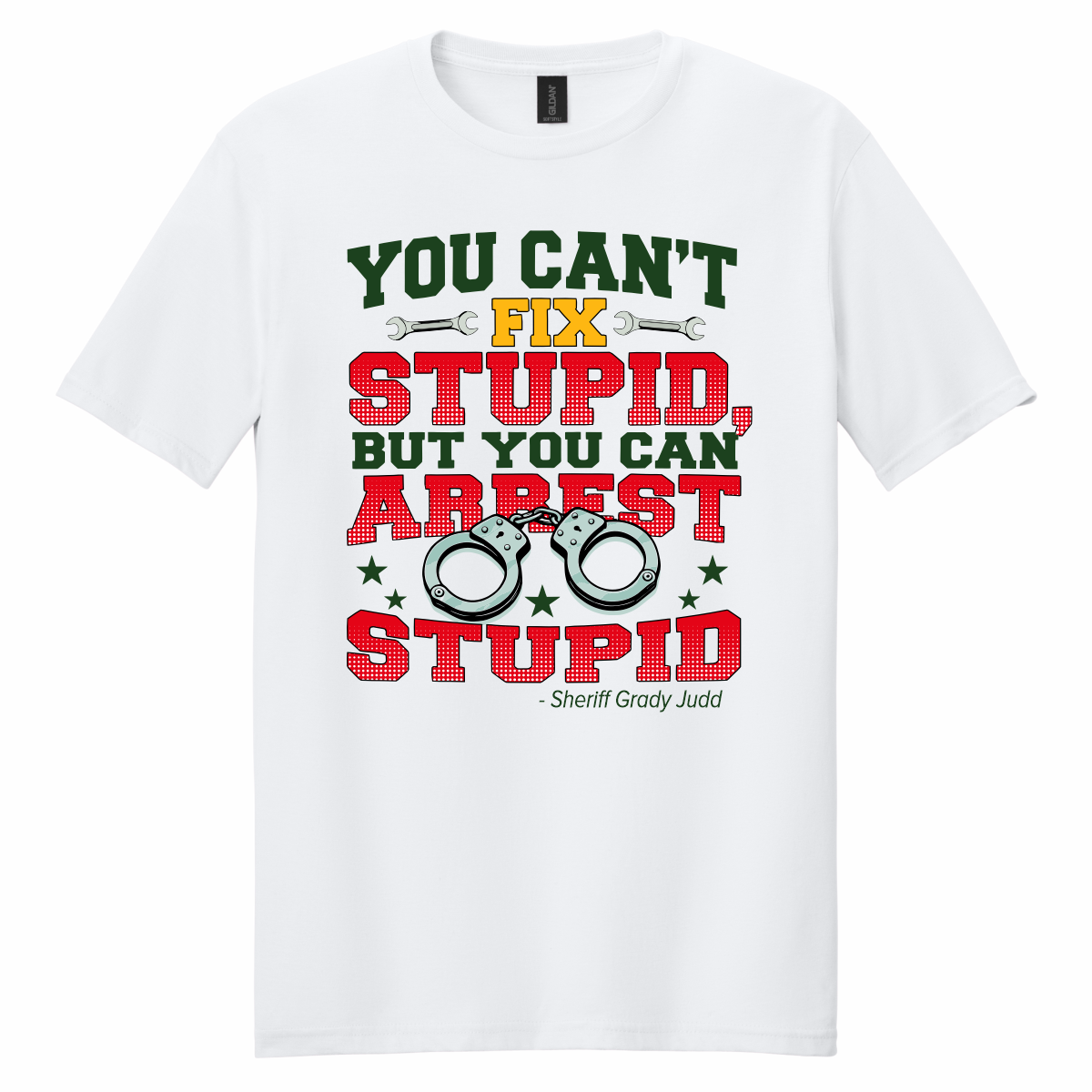 You Can't Fix Stupid... - T-Shirt